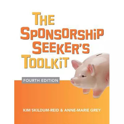 The Sponsorship Seeker's Toolkit, Fourth Edition