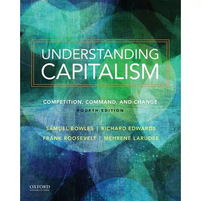 Understanding Capitalism : Competition, Command, and Change