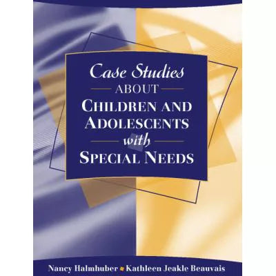 Case Studies about Children &amp; Adolescents with Spec Needs