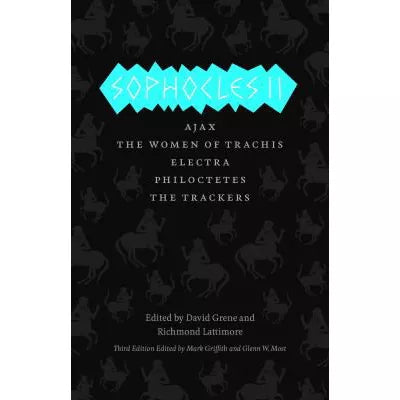 Sophocles II : Ajax, The Women of Trachis, Electra, Philoctetes, The Trackers