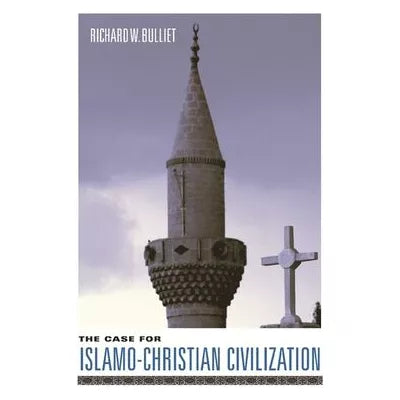 The Case for Islamo-Christian Civilization