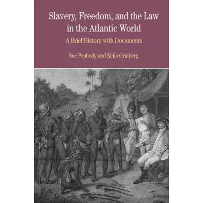 Slavery, Freedom &amp; Law in Atlantic World