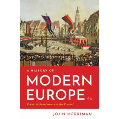 A History of Modern Europe (Fourth Edition) (Vol. One-Volume)