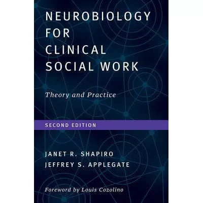 Neurobiology For Clinical Social Work, Second Edition