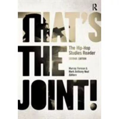 That's the Joint: Hip Hop Studies Reader