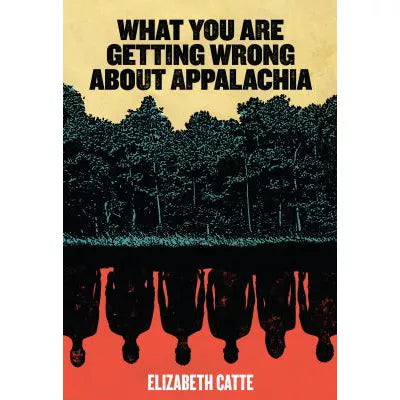 What You Are Getting Wrong about Appalachia