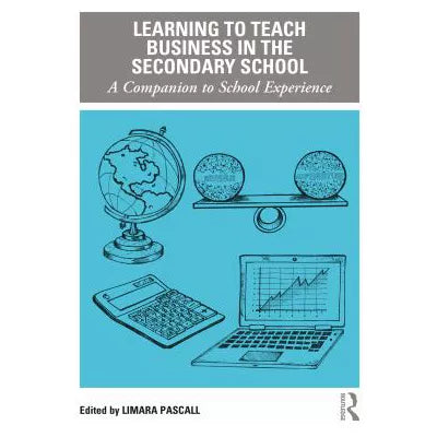 Learning to Teach Business in the Secondary School