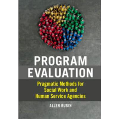 Program Evaluation: Pragmatic Methods for Social Work &amp; Human Service Agencies