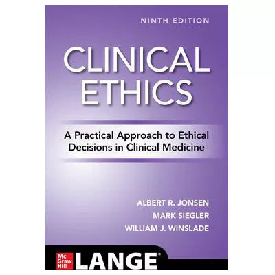Clinical Ethics: a Practical Approach to Ethical Decisions in Clinical Medicine