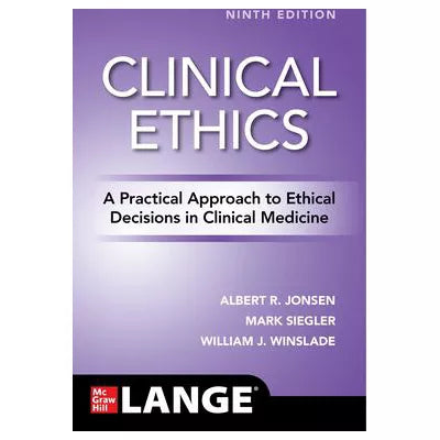 Clinical Ethics: A Practical Approach to Ethical Decisions in Clinical Medicine, Ninth Edition