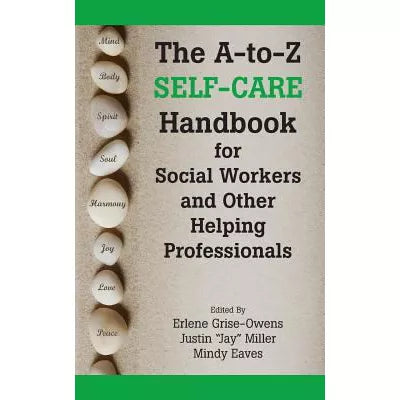 A-To-Z Self-Care HB for Social Workers &amp; Other Helping Pros