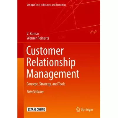 Customer Relationship Management : Concept, Strategy, and Tools